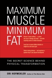 Maximum Muscle, Minimum Fat: The Secret Science Behind Physical Transformation, Hofmekler, Ori