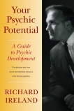 Your Psychic Potential: A Guide to Psychic Development, Ireland, Richard