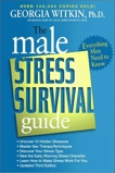The Male Stress Survival Guide, Third Edition: Everything Men Need to Know, Witkin, Georgia