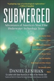 Submerged: Adventures of America's Most Elite Underwater Archeology Team, Lenihan, Daniel