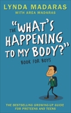 What's Happening to My Body? Book for Boys: Revised Edition, Madaras, Lynda & Madaras, Area & Sullivan, Simon