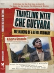 Traveling with Che Guevara: The Making of a Revolutionary, Alvarez de Toledo, Lucia & Granado, Alberto