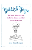 Yiddish Yoga: Ruthie's Adventures in Love, Loss, and the Lotus Position, Grunberger, Lisa