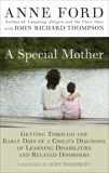 A Special Mother: Getting Through the Early Days of a Child's Diagnosis of Learning Disabilities and Related Disorders, Ford, Anne & Thompson, John-Richard