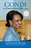 Condi: The Condoleezza Rice Story, New Updated Edition, Felix, Antonia