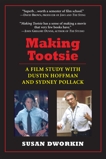 Making Tootsie: A Film Study with Dustin Hoffman and Sydney Pollack, Dworkin, Susan