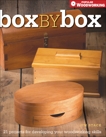 Box by Box: 21 Projects for Developing Your Woodworking Skills, Stack, Jim