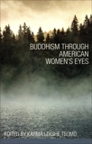 Buddhism through American Women's Eyes, Tsomo, Karma Lekshe