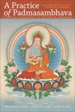 A Practice of Padmasambhava: Essential Instructions On The Path To Awakening, Gyaltsap, Shechen & Dargye, Rinchen