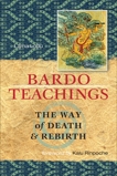 Bardo Teachings: The Way Of Death And Rebirth, Lama Lodu