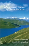 The Quintessence Tantras of Tibetan Medicine, 