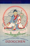 Entrance to the Great Perfection: A Guide to the Dzogchen Preliminary Practices, 