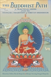 The Buddhist Path: A Practical Guide from the Nyingma Tradition of Tibetan Buddhism, Dongyal, Khenpo Tsewang & Sherab, Kenchen Palden