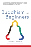 Buddhism for Beginners, Chodron, Thubten