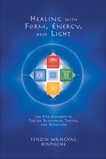 Healing with Form, Energy, and Light: The Five Elements in Tibetan Shamanism, Tantra, and Dzogchen, Wangyal, Tenzin