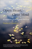 Open Heart, Clear Mind: An Introduction to the Buddha's Teachings, Chodron, Thubten