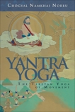 Yantra Yoga: Tibetan Yoga of Movement, Namkhai Norbu, Chogyal