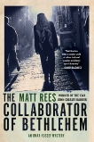 The Collaborator of Bethlehem, Rees, Matt