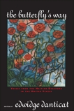 The Butterfly's Way: Voices from the Haitian Dyaspora in the United States, Danticat, Edwidge