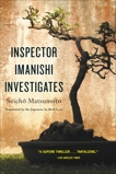 Inspector Imanishi Investigates, Matsumoto, Seicho