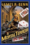 A Mortal Terror, Benn, James R.