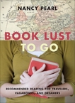 Book Lust to Go: Recommended Reading for Travelers, Vagabonds, and Dreamers, Pearl, Nancy