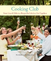 Cooking Club: Great Ideas and Delicious Recipes for Fabulous Get-Togethers, Lowrey, Michelle & Guillen, Dina