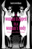 A Woman Trapped in a Woman's Body: (Tales from a Life of Cringe), Weedman, Lauren