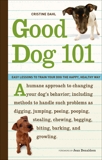 Good Dog 101: Easy Lessons to Train Your Dog the Happy, Healthy Way, Dahl, Cristine