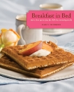 Breakfast in Bed: More than 150 Recipes for Delicious Morning Meals, Frieberg, Carol