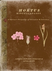 Hortus Miscellaneous: A Gardener's Hodgepodge of Information and Instruction, Forkner, Lorene & Plato, Linda