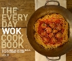 The Everyday Wok Cookbook: Simple and Satisfying Recipes for the Most Versatile Pan in Your Kitchen, Yee, Lorna