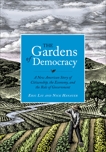 The Gardens of Democracy: A New American Story of Citizenship, the Economy, and the Role of Government, Hanauer, Nick & Liu, Eric