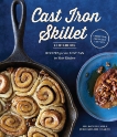 The Cast Iron Skillet Cookbook, 2nd Edition: Recipes for the Best Pan in Your Kitchen, Kramis, Sharon & Hearne, Julie Kramis