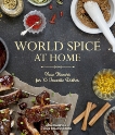 World Spice at Home: New Flavors for 75 Favorite Dishes, Hearne, Julie Kramis & Bevill, Amanda