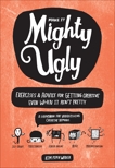 Make It Mighty Ugly: Exercises & Advice for Getting Creative Even When It Ain't Pretty, Werker, Kim Piper