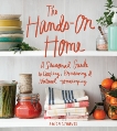 The Hands-On Home: A Seasonal Guide to Cooking, Preserving & Natural Homekeeping, Strauss, Erica