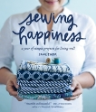 Sewing Happiness: A Year of Simple Projects for Living Well, Ishida, Sanae