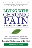 Living with Chronic Pain, Second Edition: The Complete Health Guide to the Causes and Treatment of Chronic Pain, Schneider, Jennifer P.