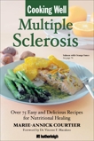 Cooking Well: Multiple Sclerosis: Over 75 Easy and Delicious Recipes for Nutritional Healing, Courtier, Marie-Annick