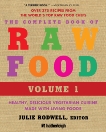 The Complete Book of Raw Food, Volume 1: Healthy, Delicious Vegetarian Cuisine Made with Living Foods, 