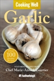 Cooking Well: Garlic: Over 100 Healthy Recipes, 