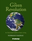 The Green Revolution: An Illustrated Guide to Green Living, Nadeau, Norman