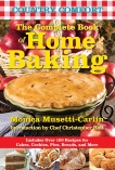 The Complete Book of Home Baking: Country Comfort: Includes Over 100 Recipes for Cakes, Cookies, Pies, Breads, and More, Musetti-Carlin, Monica