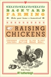 Backyard Farming: Raising Chickens: From Building Coops to Collecting Eggs and More, Pezza, Kim