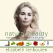 Natural Beauty: Homemade Recipes for Radiant Skin & Hair, TenHouten, Elizabeth