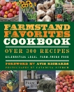 The Farmstand Favorites Cookbook: Over 300 Recipes Celebrating Local, Farm-Fresh Food, 