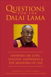 Questions for the Dalai Lama: Answers on Love, Success, Happiness, & the Meaning of Life, 