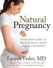 Natural Pregnancy: Practical Medical Advice and Holistic Wisdom for a Healthy Pregnancy and Childbirth, Feder, Lauren