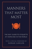 Manners That Matter Most: The Easy Guide to Etiquette At Home and In the World, Eding, June